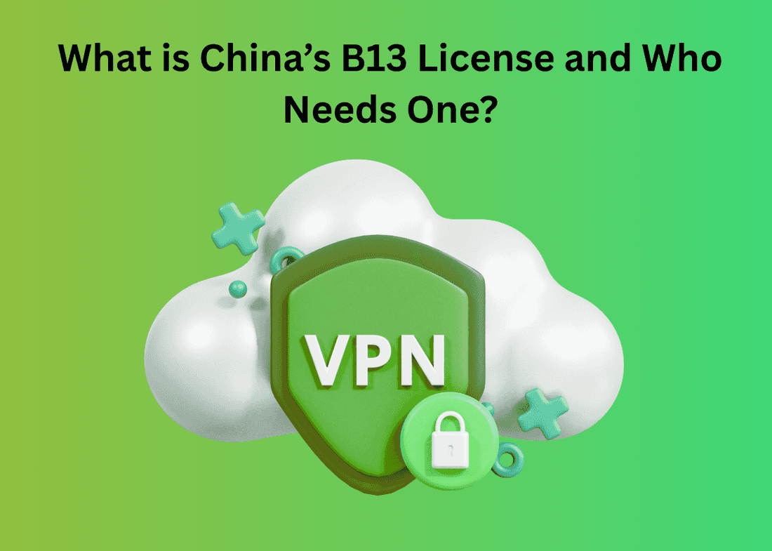 What is China’s B13 (IP-VPN) License and Who Needs One?