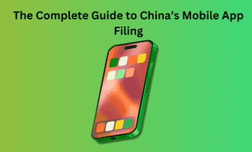 The Complete Guide to China’s Mobile App Filing