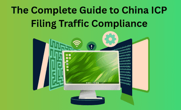 The Complete Guide to China ICP Filing Traffic Compliance